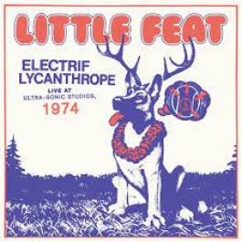 Little Feat Electrif Lycanthrope Live At Ultra-Sonic Studios 1974 LP2