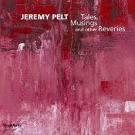 Jeremy Pelt Tales, Musings And Other Reveries CD