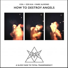 Coil Zos Kia Marc Almond How To Destroy Angels CD