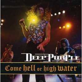 Deep Purple Come Hell Of High Water - Live 93 CD