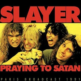 Slayer Praying To Satan Paris Broadcast 1991 CD