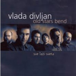 Vlada Divljan & Old Stars Band Sve Laži Sveta CD