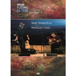 Miroslav Tadić & Rade Šerbedžija Imam Pjesmu Za Tebe - Live Lisinski DVD