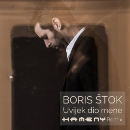 Boris Štok Uvijek Dio Mene Kameny Remix MP3