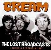 Cream Lost Broadcasts London & Stockholm 1967 CD