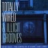 Various Artists Totally Wired & Illicit Grooves CD