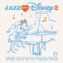 Various Artists Jazz Loves Disney 2 A Kind Of Magic LP2
